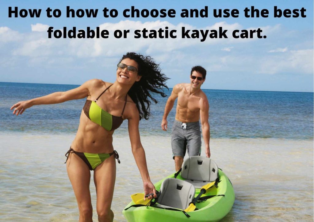 How to how to choose and use the best foldable or static kayak cart instead of dragging it like these two people